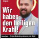 Wahlplakat "Wir haben den Heiligen Krahl" für die Bundestagswahl. Motiv: Kandidat mit Tagfahrlicht als Heiligenschein.